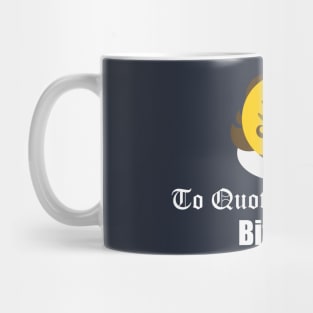 To Quoth the Raven, Bite Me! Mug